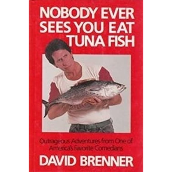 Pre-Owned Nobody Ever Sees You Eat Tuna Fish (Hardcover) 0877957304 9780877957300