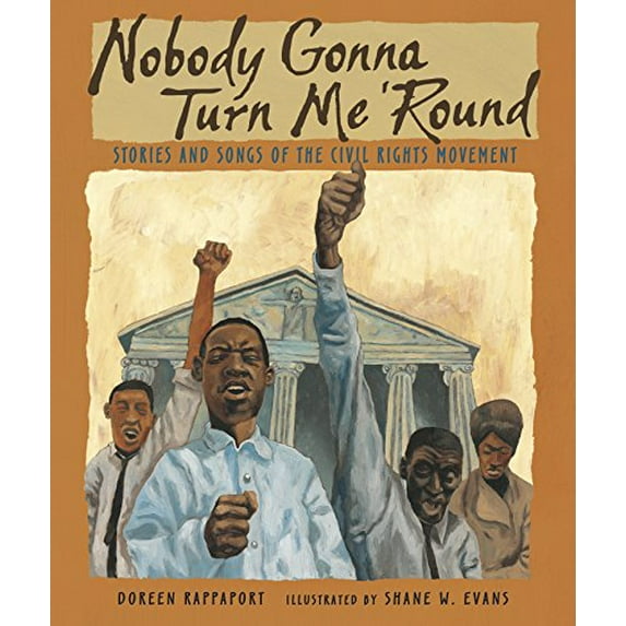 Pre-Owned Nobody Gonna Turn Me 'Round: Stories and Songs of the Civil Rights Movement (Paperback) 0763638927 9780763638924