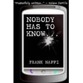 thumbnail image 1 of Nobody Has to Know, (Paperback), 1 of 1