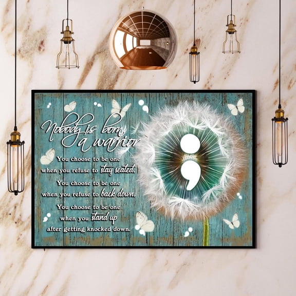 Nobody Is Born A Warrior Suicide Prevention Awareness Paper Poster No Frame 11 x 17 Inch Poster