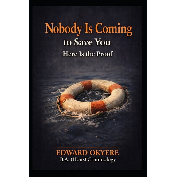 Nobody Is Coming to Save You Here Is the Proof: The Hard Truth About Responsibility, Self-Reliance, and Taking Ownership, (Paperback)