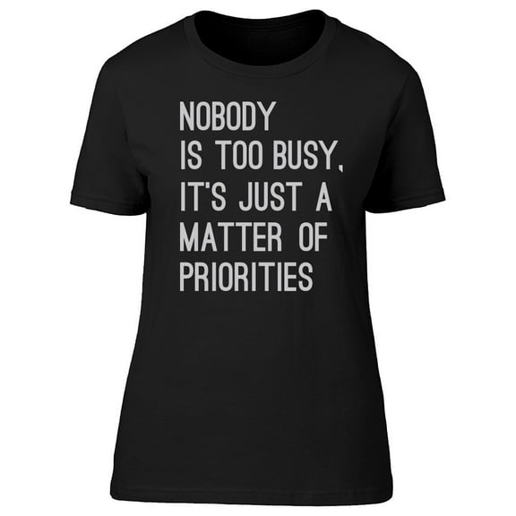Nobody Is Too Busy Tee Men's -Image by Shutterstock