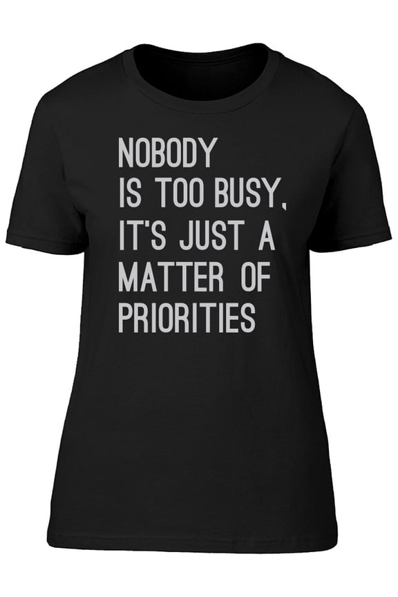 Nobody Is Too Busy Tee Men's -Image by Shutterstock