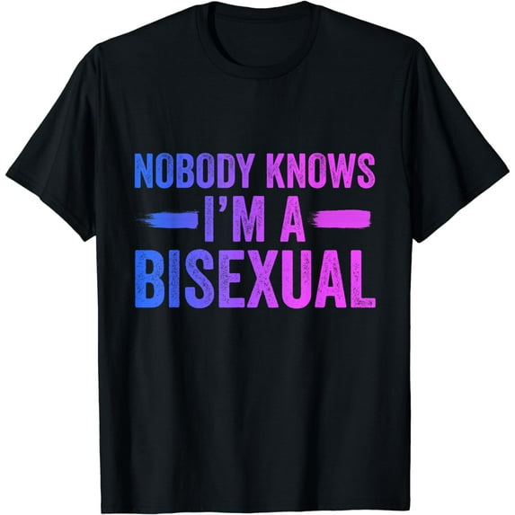 Nobody Knows I'm A Bisexual Funny LGBT Equality Pride Humor T-Shirt