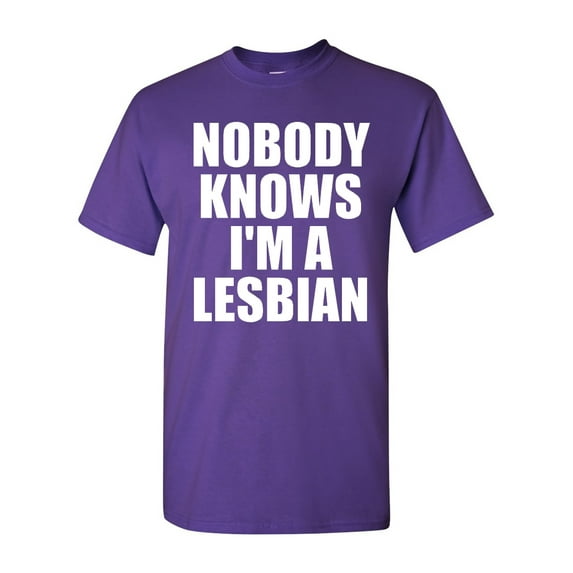 Nobody Knows I'm A Lesbian Adult T-Shirt Tee