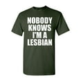 thumbnail image 1 of Nobody Knows I'm A Lesbian Adult T-Shirt Tee, 1 of 2