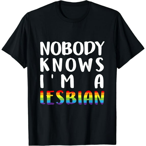 Nobody Knows Im A Lesbian LGBT-Q Pride Gay Proud Ally T-Shirt