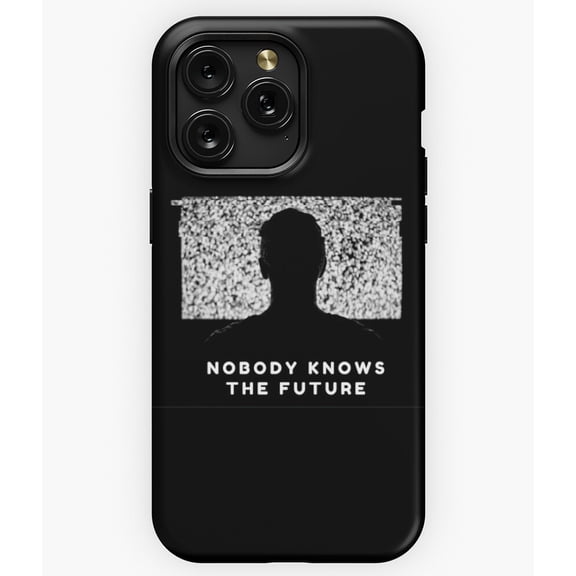 Nobody Knows the Future Inspirational Quote A7952 Phone Case for iPhone 11 to 17 Pro Max