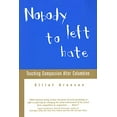 thumbnail image 1 of Pre-Owned Nobody Left to Hate: Teaching Compassion After Columbine (Paperback) 0805070990 9780805070996, 1 of 1