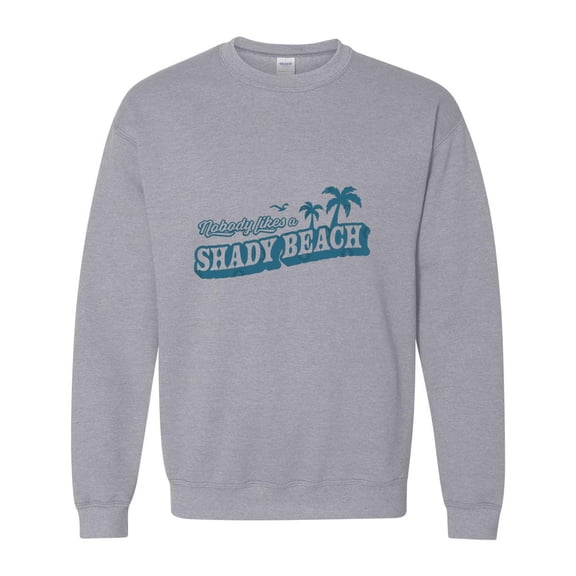 Nobody Likes A Shady Beach Funny Summer Vacation Quote Sweatshirt, for men & women, up to size 5XL