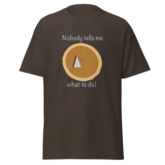Nobody Tells Me What To Do - Unisex Classic T-shirt