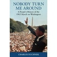 thumbnail image 1 of Pre-Owned Nobody Turn Me Around: A People's History of the 1963 March on Washington (Paperback) 0807001554 9780807001554, 1 of 1