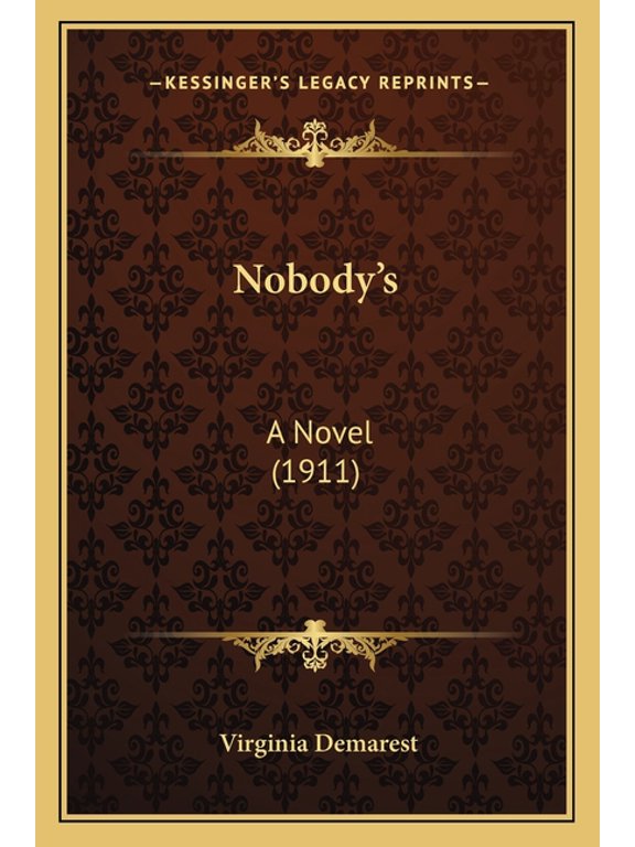 Nobody's : A Novel (1911) (Paperback)