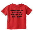 thumbnail image 1 of Nobody's Better Than My Lil Bro Cute Toddler Boy Girl T Shirt Infant Toddler Brisco Brands 12M, 1 of 6