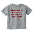 thumbnail image 1 of Nobody's Better Than My Lil Bro Cute Toddler Boy Girl T Shirt Infant Toddler Brisco Brands 5T, 1 of 6