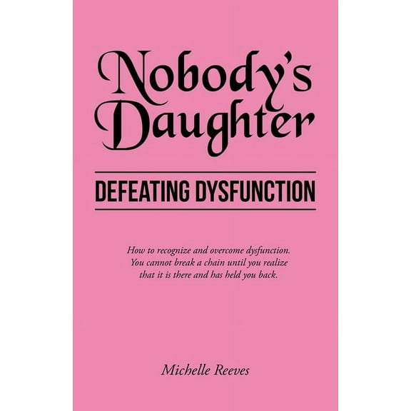 Nobody's Daughter: Defeating Dysfunction, (Paperback)