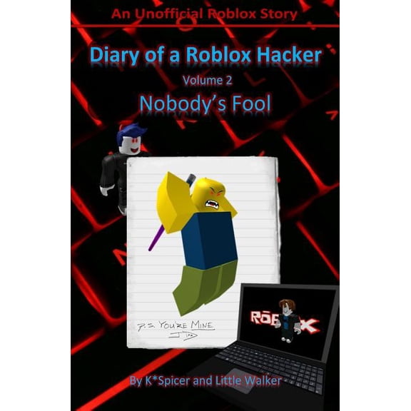 Roblox Hacker Diaries Diary of a Roblox Hacker 2: Nobody's Fool, Book 2, (Paperback)
