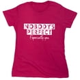 thumbnail image 1 of Nobody's Perfect Especially You Sarcastic Humor Novelty Funny Women's Casual Tees, 1 of 3