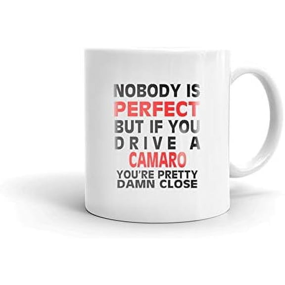 Nobody's Perfect Except CAMARO Driver Coffee Tea Ceramic Mug Office Work Cup Gift 11 oz