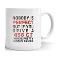 thumbnail image 1 of Nobody's Perfect Except FERRARI 456 GT Drive Coffee Tea Ceramic Mug Office Work Cup Gift 15oz, 1 of 3