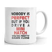 Nobody's Perfect Except HATCH Drive Coffee Tea Ceramic Mug Office Work Cup Gift 11 oz