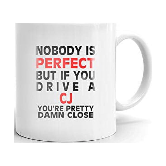 Nobody's Perfect Except JEEP CJ Drive Coffee Tea Ceramic Mug Office Work Cup Gift 11oz