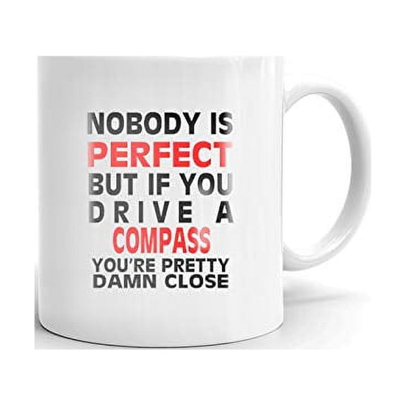 Nobody's Perfect Except JEEP COMPASS Drive Coffee Tea Ceramic Mug Office Work Cup Gift 11oz