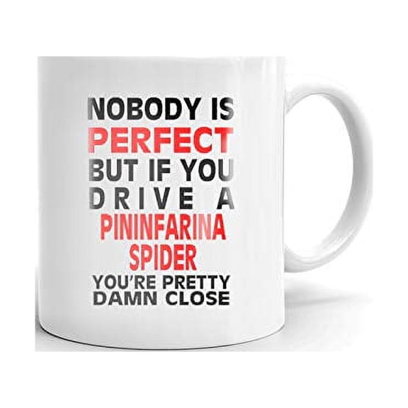 Nobody's Perfect Except PININFARINA SPIDER Drive Coffee Tea Ceramic Mug Office Work Cup Gift 15 oz