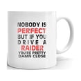 thumbnail image 1 of Nobody's Perfect Except RAIDER Drive Coffee Tea Ceramic Mug Office Work Cup Gift 15 oz, 1 of 3