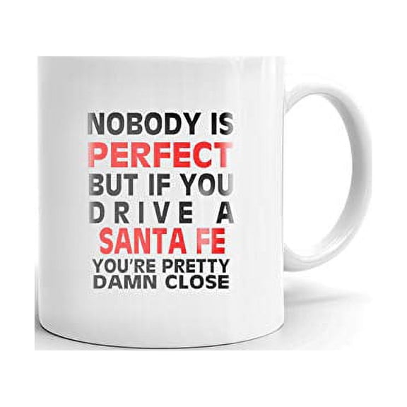 Nobody's Perfect Except SANTA FE Drive Coffee Tea Ceramic Mug Office Work Cup Gift 11 oz