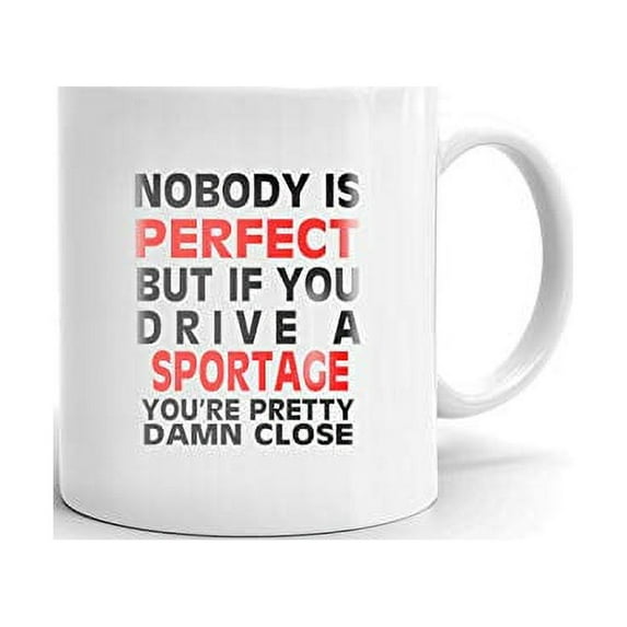 Nobody's Perfect Except SPORTAGE Drive Coffee Tea Ceramic Mug Office Work Cup Gift 11 oz