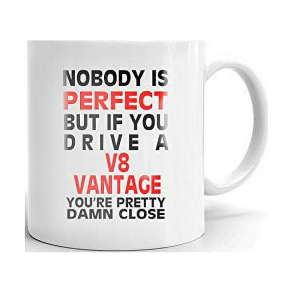 Nobody's Perfect Except V8 VANTAGE Drive Coffee Tea Ceramic Mug Office Work Cup Gift 15 oz