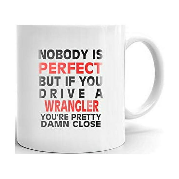 Nobody's Perfect Except WRANGLER Driver Coffee Tea Ceramic Mug Office Work Cup Gift11 oz