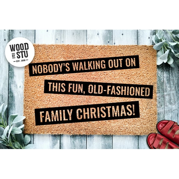 Nobody's Walking Out On This Fun, Old-Fashioned Family Christmas | Funny Christmas Doormat | Christmas Holiday Gift | Welcome Mat | Doormat