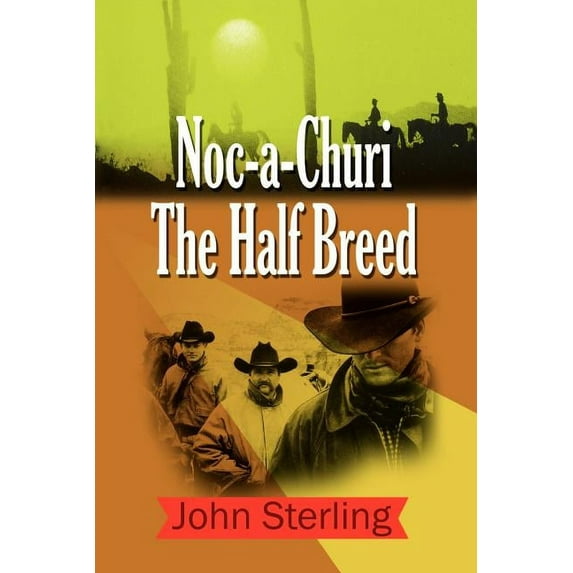 Noc-A-Churi the Half Breed