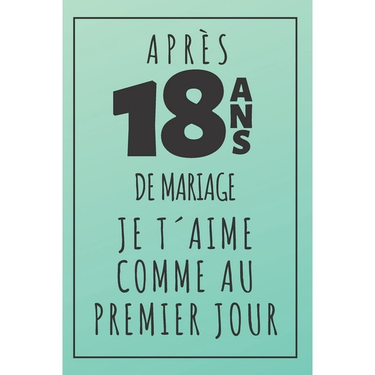 Anniversaire De Mariage Carnet De Notes: Idée Cadeau 18 Ans De Mariage,  Pour Elle, Pour Lui, Original Et Pratique, Noce De Turquoise (Paperback)