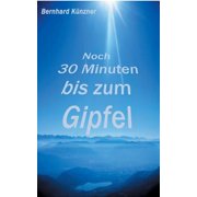 Noch 30 Minuten bis zum Gipfel, Paperback
