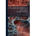 thumbnail image 1 of Noches Anatómicas Ó Anatomia Compendiosa (Paperback), 1 of 1