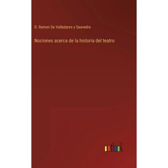 Nociones acerca de la historia del teatro (Hardcover)