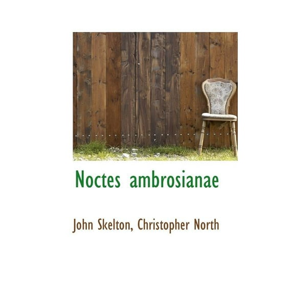 Noctes Ambrosianae (Paperback)