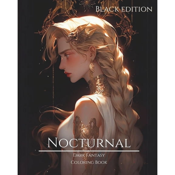 Nocturnal- Dark Fantasy Coloring Book: Nocturnal- Dark Fantasy Coloring Book 12: Haunting Portraits of Mystic, Creepy, Enchanting and Gorgeous Women. Pagan Witches, Cursed Princess, Cute Demons, Gothi