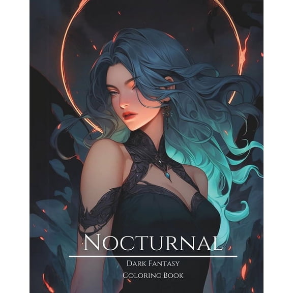 Nocturnal- Dark Fantasy Coloring Book: Nocturnal- Dark Fantasy Coloring Book 8: Haunting Portraits of Mystic, Creepy, Enchanting and Gorgeous Women. Forest Elves, Cute Demons, Evil Fairies, Charming N