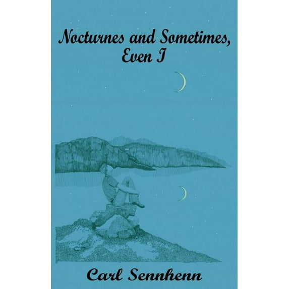 Nocturnes and Sometimes, Even I (Paperback)