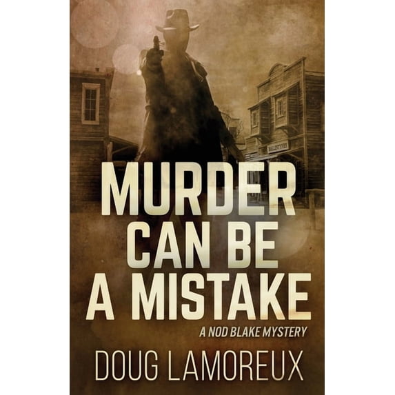 Nod Blake Mysteries Murder Can Be A Mistake, Book 3, (Paperback)
