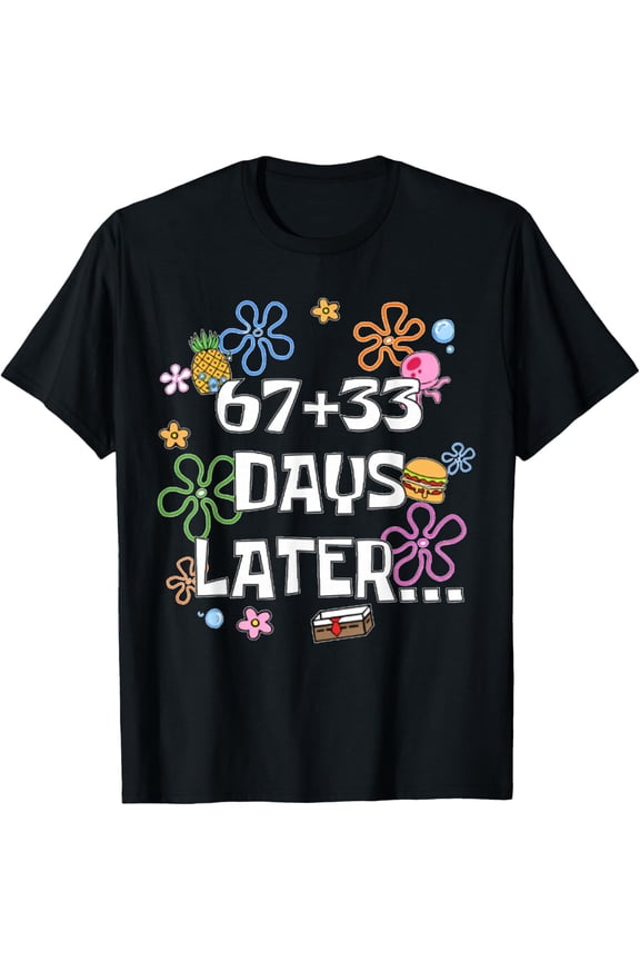 67+33 Days Of School, 100Th Day 67 Days Later T-Shirt BLACK Unisex S-5XL Shirt