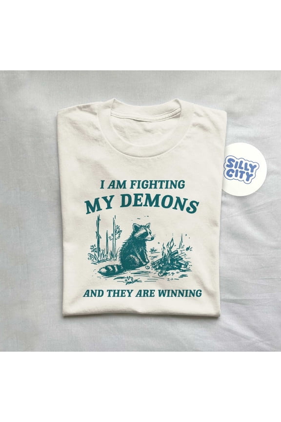 I Am Fighting My Demons T-Shirt, Trash Panda T-Shirt, SAND Unisex S-5XL Shirt