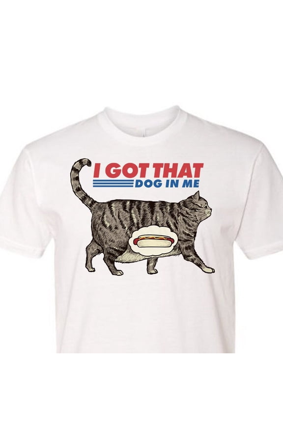 I Got That Dog In Me Funny Cat Chonk Cat Dad Tee WHITE Unisex S-5XL Shirt