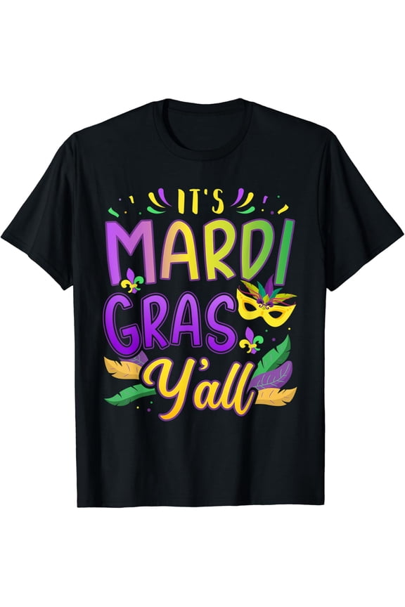It'S Mardi Gras Y'All With Mask And Fleur De Lis T-Shirt BLACK Unisex S-5XL Shirt