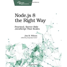 Pre-Owned Node.Js 8 the Right Way: Practical, Server-Side JavaScript That Scales (Paperback) 168050195X 9781680501957