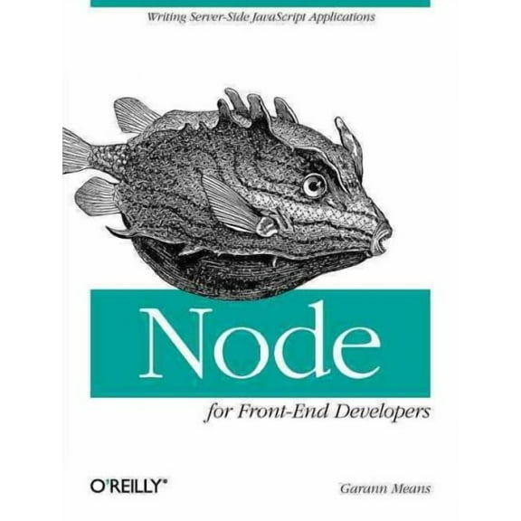 Node for Front-End Developers: Writing Server-Side JavaScript Applications (Paperback)